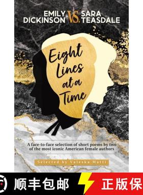 【3-4周达】EMILY DICKINSON VS. SARA TEASDALE - Eight Lines at a Time: A face-to-face selection of sho... [9789083244624]
