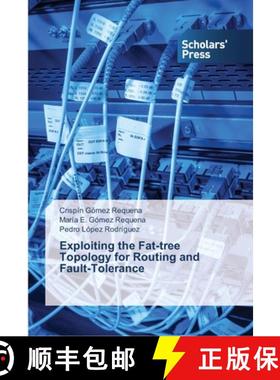 预订 Exploiting the Fat-tree Topology for Routing and Fault-Tolerance [9783639517026]