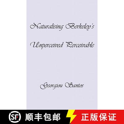 【3-4周达】Naturalising Berkeley's Unperceived Perceivable [9781907962165]