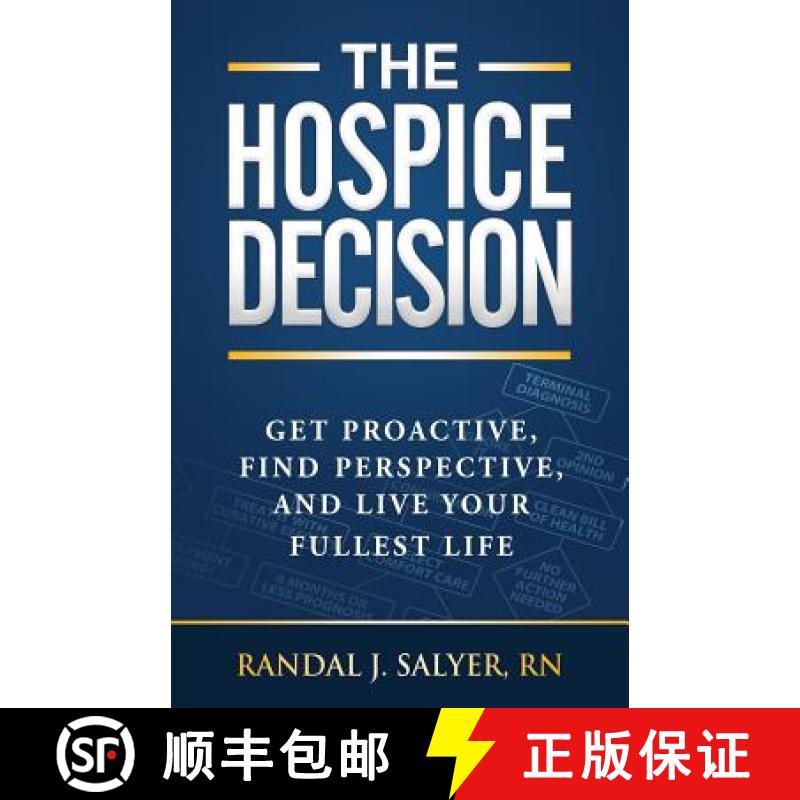【3-4周达】The Hospice Decision: Get Proactive, Find Perspective, And Live Your Fullest Life [9780998903002]