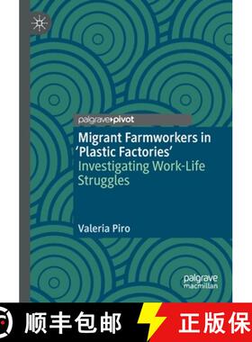 【3-4周达】Migrant Farmworkers in 'Plastic Factories' : Investigating Work-Life Struggles [9783030745110]