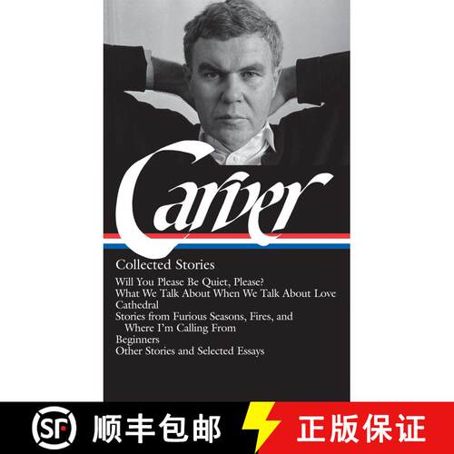 【3-4周达】精装 Raymond Carver: Collected Stories (LOA #195): Will You Please Be Quiet, Please? / Wha... [9781598530469]