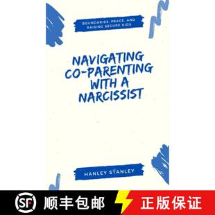【3-4周达】Navigating Co-Parenting with a Narcissist: Boundaries, Peace, and Raising Secure Kids [9798348102203]