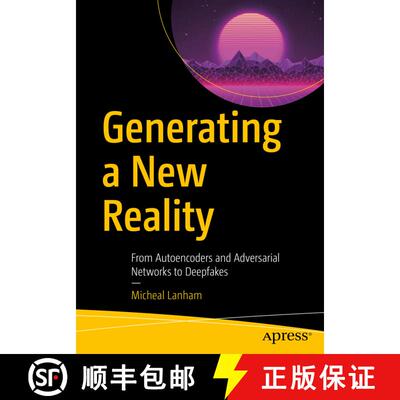 【3-4周达】Generating a New Reality : From Autoencoders and Adversarial Networks to Deepfakes (1st ed.) [9781484270912]