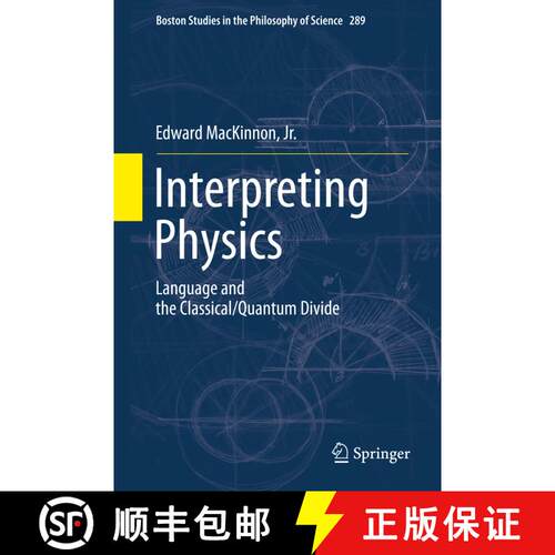 【3-4周达】Interpreting Physics : Language and the Classical/Quantum Divide [9789400795761]