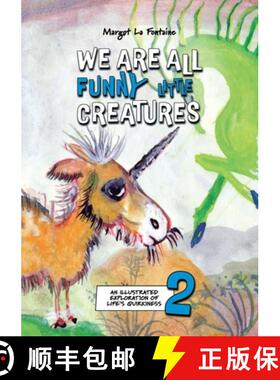 【3-4周达】We Are All Funny Little Creatures 2: An illustrated exploration of life's quirkiness [9781764004329]