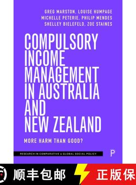 【2-3周达】Compulsory Income Management in Australia and New Zealand: More Harm Than Good? [9781447361497]