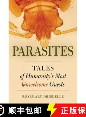 预订 Parasites: Tales of Humanity's Most Unwelcome Guests [9780520269774]