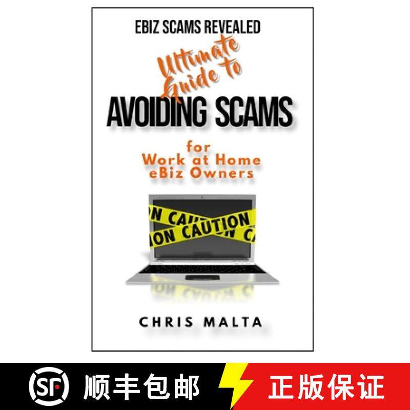 预订 EBIZ SCAMS REVEALED Ultimate Guide to Avoiding Scams: for Work at Home eBiz Owners [9781736505410]