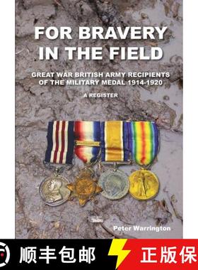 【3-4周达】For Bravery in the Field Great War British Army Recipients of the Military Medal 1914-1920... [9781783311385]
