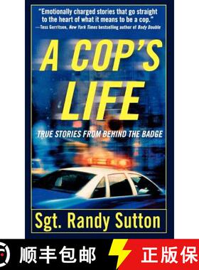 【3-4周达】A Cop's Life: True Stories from the Heart Behind the Badge [9781250038739]