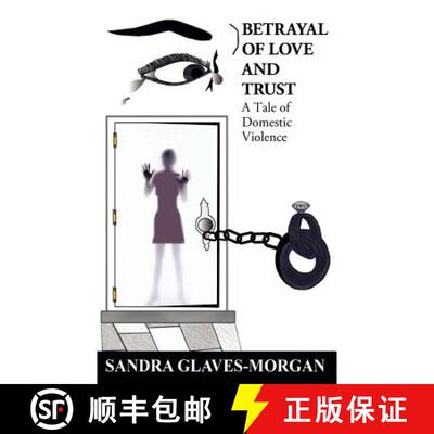 【3-4周达】Betrayal of Love and Trust: A Tale of Domestic Violence [9781449721244]