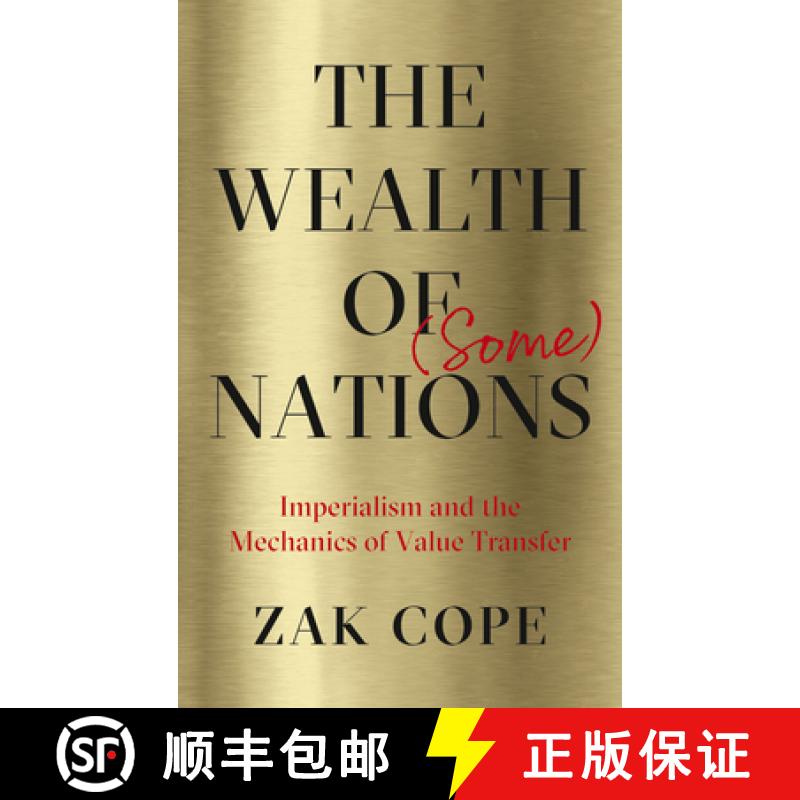 【2-3周达】The Wealth of (Some) Nations: Imperialism and the Mechanics of Value Transfer [9780745338859]