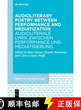 预订 Audioliterary Poetry Between Performance and Mediatization / Audioliterale Lyrik Zwischen Perfor... [9783111561059]