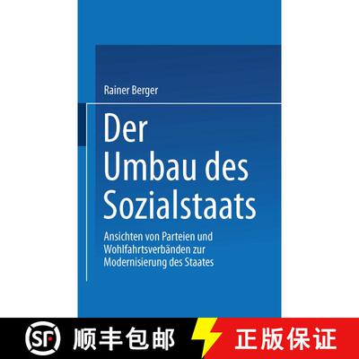 【3-4周达】Der Umbau Des Sozialstaates : Ansichten Von Parteien Und Wohlfahrtsverb nden Zur Modernisi... [9783531133843]