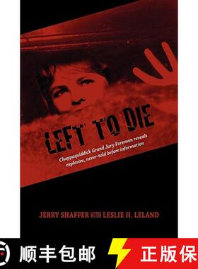 【3-4周达】Left to Die: Chappaquiddick Grand Jury Foreman Reveals Explosive, Never-told Before Inform... [9781609111397]