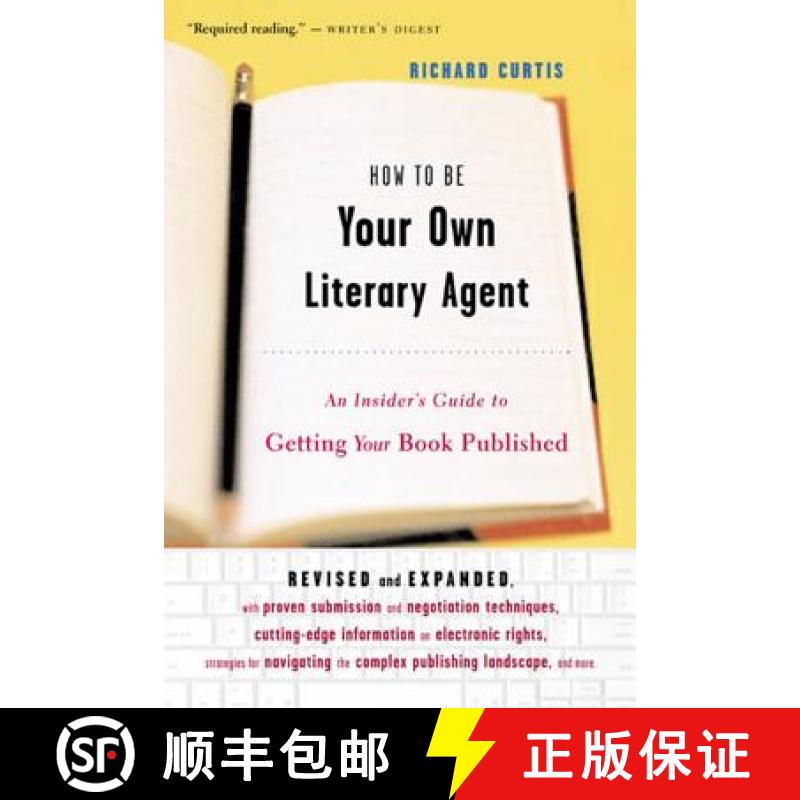 【3-4周达】How to Be Your Own Literary Agent: An Insider's Guide to Getting Your Book Published [9780618380411]