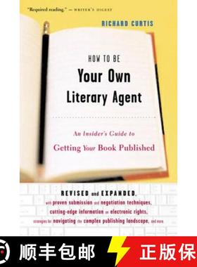 【3-4周达】How to Be Your Own Literary Agent: An Insider's Guide to Getting Your Book Published [9780618380411]
