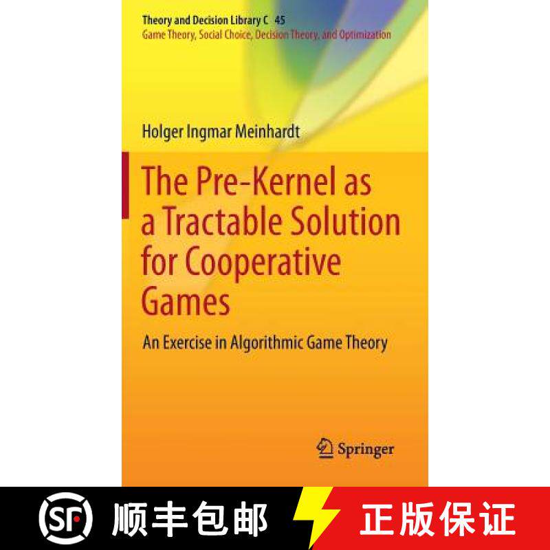 【3-4周达】The Pre-Kernel as a Tractable Solution for Cooperative Games : An Exercise in Algorithmic ... [9783642395482]