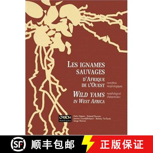 预订 精装 Wild Yams in West Africa: Morphological Characteristics / Les Ignames Sauvages d'Afrique de... [9782709912884]