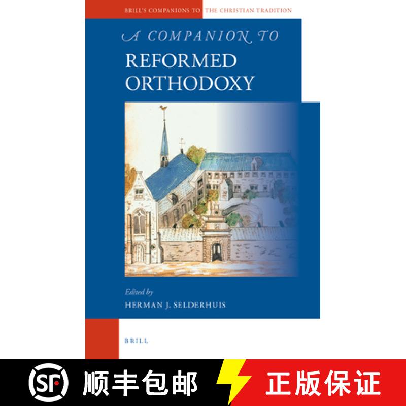 【3-4周达】A Companion to Reformed Orthodoxy [9789004236226]