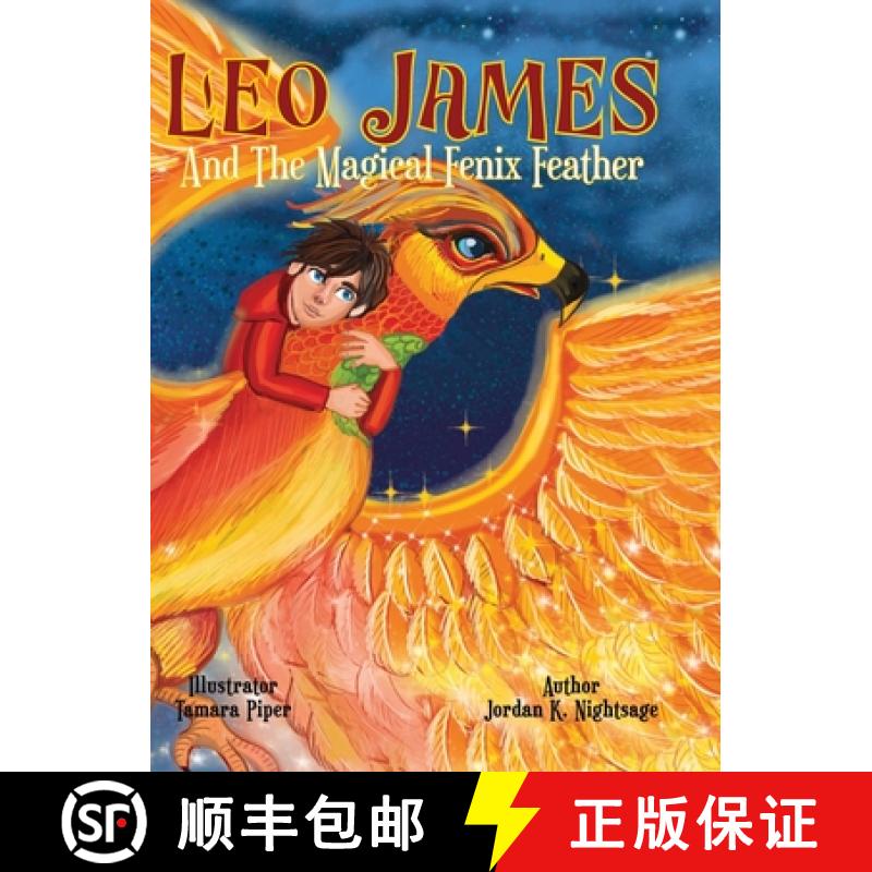 【3-4周达】Leo James and the Magical Fenix Feather: An Illustrated Fantasy Book for Kids Ages 5-8 abo... [9798989756735]