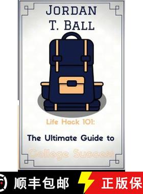 【3-4周达】Life Hack 101: The Ultimate Guide to College Success [9780692834626]