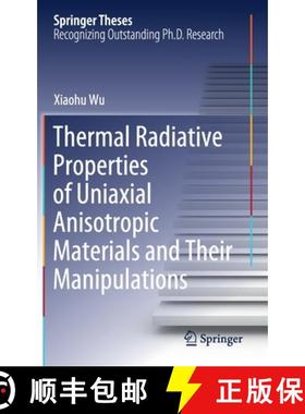 【3-4周达】Thermal Radiative Properties of Uniaxial Anisotropic Materials and Their Manipulations [9789811578229]