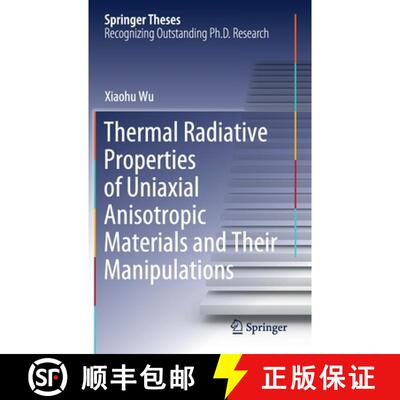 【3-4周达】Thermal Radiative Properties of Uniaxial Anisotropic Materials and Their Manipulations [9789811578229]