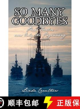 预订 So Many Goodbyes: Pearl Harbor was Only the Beginning [9781439235195]