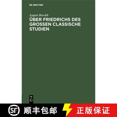 【3-4周达】UEber Friedrichs des Grossen Classische Studien [9783111257525]