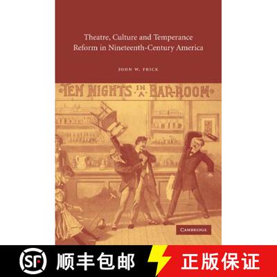 【3-4周达】精装 Theatre, Culture and Temperance Reform in Nineteenth-Century America: - Theatre, Cult... [9780521817783]