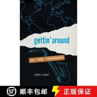 Gettin Around Jazz Transnationalism 4周达 Script 9780820364858