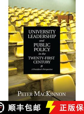 【3-4周达】University Leadership and Public Policy in the Twenty-First Century : A President's Perspe... [9781442616110]