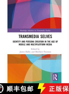【3-4周达】Transmedia Selves: Identity and Persona Creation in the Age of Mobile and Multiplatform Media [9780367680572]