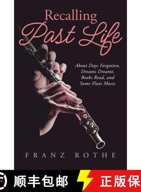 【3-4周达】Recalling Past Life: About Days Forgotten, Dreams Dreamt, Books Read, and Some Flute Music [9781684864560]