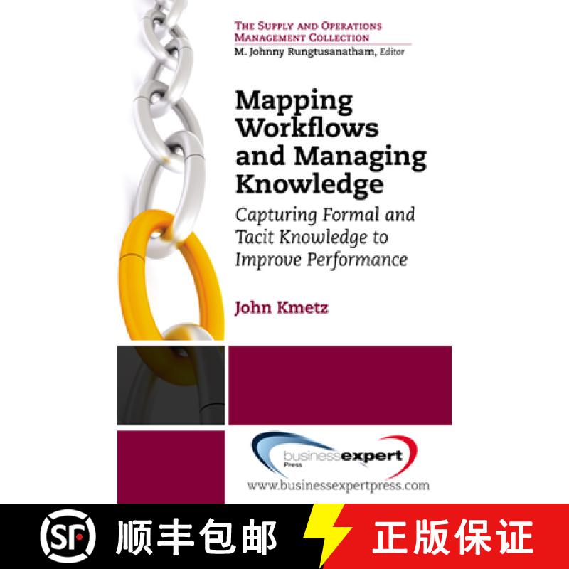 预订 Mapping Workflows and Managing Knowledge: Capturing Formal and Tacit Knowledge to Improve Perfor... [9781606494547]