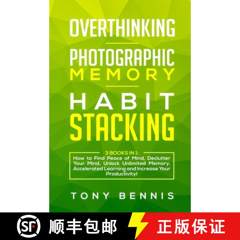 【3-4周达】Overthinking, Photographic Memory, Habit Stacking: 3 Books in 1: How to Find Peace of Mind... [9781922320445]
