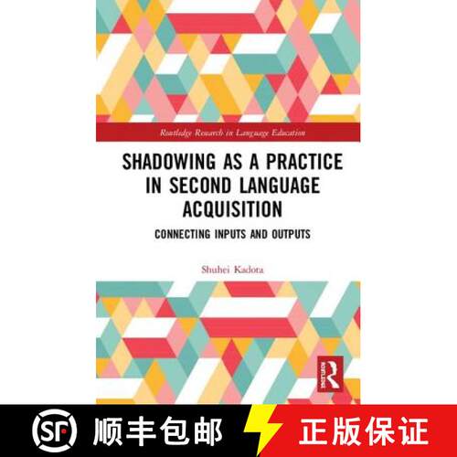 【3-4周达】精装 Shadowing as a Practice in Second Language Acquisition : Connecting Inputs and Outputs [9781138485501]