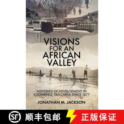 【3-4周达】精装 Visions for an African Valley – Histories of Development in Kilombero, Tanzania sinc... [9781847013941]
