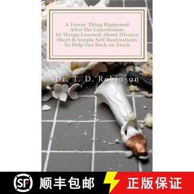 预订 A Funny Thing Happened After the Courthouse: : 10 Things Learned About Divorce Short & Simple Se... [9780692575987]