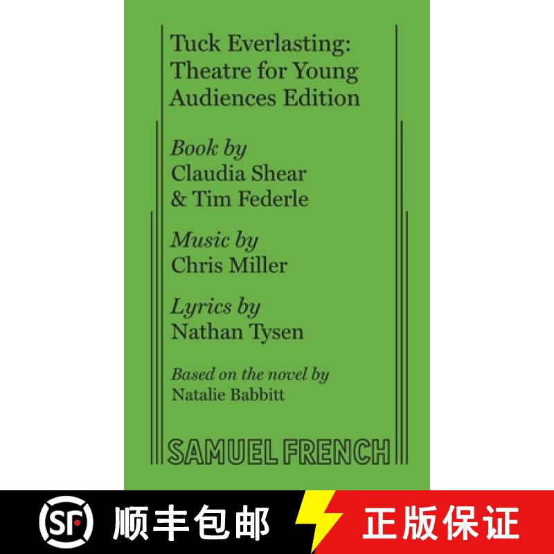 【3-4周达】Tuck Everlasting: Theatre for Young Audiences Edition: Theatre for Young Audiences Edition [9780573708008]