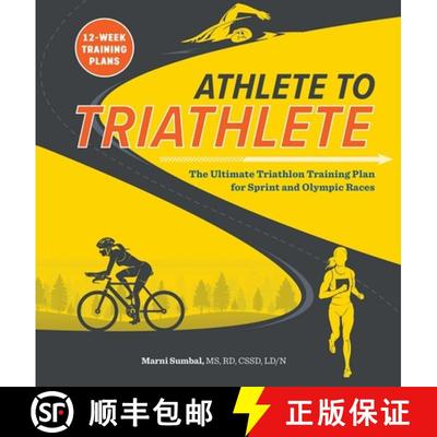 【3-4周达】Athlete to Triathlete: The Ultimate Triathlon Training Plan for Sprint and Olympic Races [9781641525527]