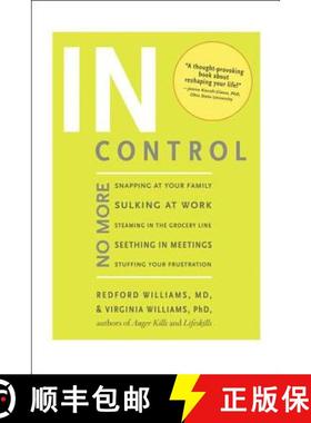 预订 In Control: No More Snapping at Your Family, Sulking at Work, Steaming in the Grocery Line, Seet... [9781594866258]