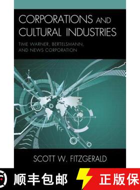 【3-4周达】Corporations and Cultural Industries : Time Warner, Bertelsmann, and News Corporation [9780739144046]