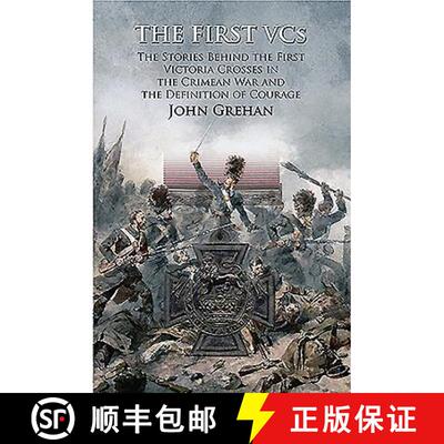【3-4周达】精装 The First VCs: The Stories Behind the First Victoria Crosses in the Crimean War and t... [9781473851719]