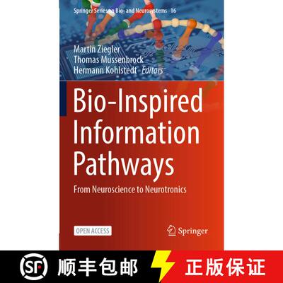 【3-4周达】Bio-Inspired Information Pathways: From Neuroscience to Neurotronics (1st ed. 2024) (1st e... [9783031367076]