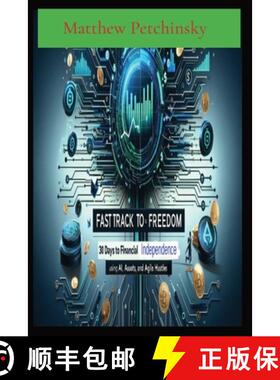 【3-4周达】Fast Track to Freedom: 30 Days to Financial Independence Using AI, Assets, and Agile Hustles [9798869364869]