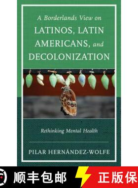 【3-4周达】A Borderlands View on Latinos, Latin Americans, and Decolonization : Rethinking Mental Health [9781442247758]