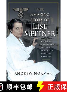 【3-4周达】The Amazing Story of Lise Meitner: Escaping the Nazis and Becoming the World's Greatest Ph... [9781399006293]